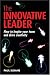 Books : The Innovative Leader: How to Inspire Your Team and Drive Creativity
