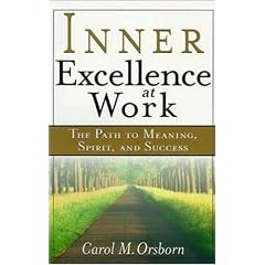Inner Excellence at Work: The Path to Meaning, Spirit, and Success