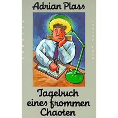 Tagebuch eines frommen Chaoten