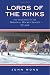 Search : Lords of the Rinks: The Emergence of the National Hockey League, 1875-1936