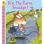 It's My Turn, Smudge!