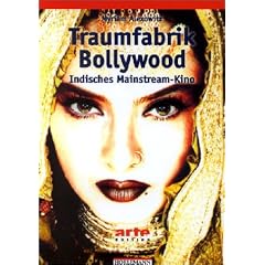 Traumfabrik Bollywood: Indisches Mainstream-Kino