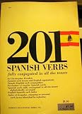 201 Spanish Verbs (Fully Configured in All the Tenses)