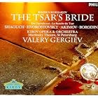 Rimsky-Korsakov: The Tsar's Bride by  Rimsky-Korsakov, Valery Gergiev, Dmitri Hvorostovsky, Olga Borodina, and Gennady Bezzubenkov 