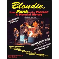 Blondie, from Punk to the Present: A Pictorial History (Musical Legacy Series, 1)