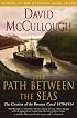 Path Between The Seas : The Creation of the Panama Canal, 1870-1914