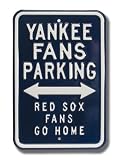 Yankees Fans Parking Red Sox Fans Go Home Parking Sign 12 x 18 MLB Baseball Street Sign