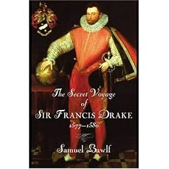 The Secret Voyage of Sir Francis Drake 1577-1580