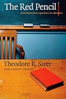 The Red Pencil: Convictions from Experience in Education