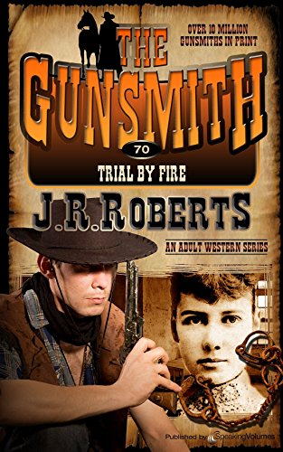 Trial by Fire (The Gunsmith Book 70)