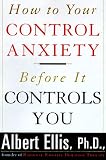 How to Control Your Anxiety Before It Controls You