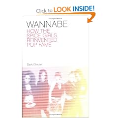 Wannabe: How the Spice Girls Reinvented Pop Fame