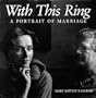With This Ring: A Portrait of Marriage