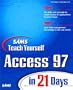 Sams Teach Yourself Access 97 in 21 Days (5th Edition)