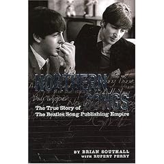 Northern Songs: The True Story of the "Beatles" Publishing Empire: The True Story of the "Beatles" Publishing Empire