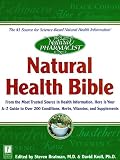 Natural Health Bible: From the Most Trusted Source in Health Information, Here Is Your A-Z Guide to over 200 Herbs, Vitamins, and Supplements (Natural Pharmacist Series)