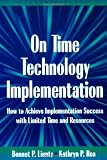 On Time Technology Implementation: How to Achieve Implementation Success with Limited Time and Resources