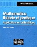 Mathematica théorie et pratique : Applications en arithmétique