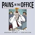 Pains in the Office: 50 People You Absolutely, Definitely Must Avoid at Work
