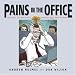 Pains in the Office: 50 People You Absolutely, Definitely Must Avoid at Work