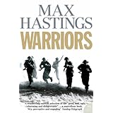 Warriors: Extraordinary Tales from the Battlefieldby Max Hastings