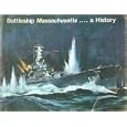 Battleship Massachusetts....A History by  Massachusetts Memorial Committee