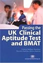 Passing the UK Clinical Aptitude Test (UKCAT) and BMAT (Student Guides to University Entrance)