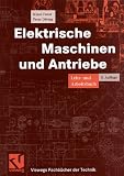 Produkt-Bild: Elektrische Maschinen und Antriebe. Lehr- und Arbeitsbuch