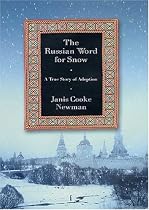 The Russian Word for Snow : A True Story of Adoption