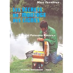 Les Secrets du montage des lignes : sp�cial poissons blancs
