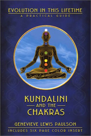 Kundalini and the Chakras: A Practical Manual - Evolution in This Lifetime (Ophiels sealed lessons in occult power)