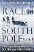 Race
for
the
South
Pole:
The
Expedition
Diaries
of
Scott
and
Amundsen