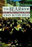 The Bear Book: Survive and Profit in Ferocious Markets