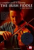 The Irish Fiddle: Complete Guide to Learning (Waltons Irish Folk Music Collection)