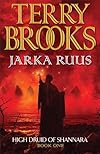 Jarka Ruus: High Druid of Shannara