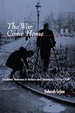 The War Come Home: Disabled Veterans in Britain and Germany, 1914-1939