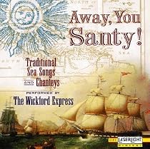 Away, You Santy!: Traditional Sea Songs And Chanteys