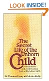 The Secret Life Of The Unborn Child: A remarkable and controversial look at life before birth