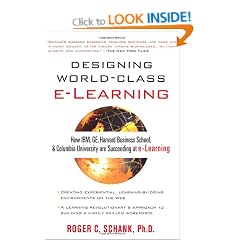Designing World-Class E-Learning: How IBM, GE, Harvard Business School and Columbia University Are Succeeding at E-Learning