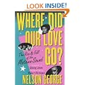 Where Did Our Love Go?: The Rise and Fall of the Motown Sound