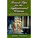 Travel Tips for the Sophisticated Woman: Over 1000 Tips on Museums, Shopping, Dining, Chocolate, Looking Great & More while traveling in Europe and North America