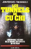 Les Tunnels de Cu Chi - L'incroyable histoire de la guerre souterraine au Vietnam.