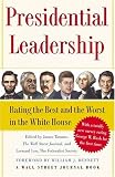 Presidential Leadership: Rating the Best and the Worst in the White House (Wall Street Journal Book) Presidential Leadership: Rating the Best and the Worst in the White House (Wall Street Journal Book)