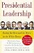 Presidential Leadership: Rating the Best and the Worst in the White House (Wall Street Journal Book)