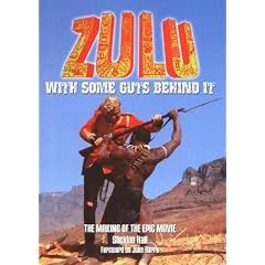 "Zulu": With Some Guts Behind It, The Making of the Epic Movie