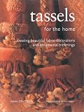 Home & Interior Design books item: Tassels for the Home: Creating Beautiful Decorations and Ornamental Trimmings (Homecrafts)