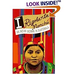 I, Rigoberta Menchu: An Indian Woman in Guatemala