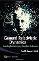 General Relativistic Dynamics: Extending Einstein&Atilde;&brvbar;s Legacy Throughout the Universe
