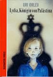 Lydia, K&ouml;nigin von Pal&auml;stina - ( Ab 12 J.) - Uri Orlev