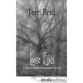 Loose Ends - A Mary O'Reilly Paranormal Mystery (Book 1)